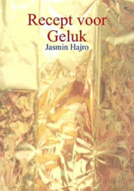 Title: Recept voor Geluk, Author: Jasmin Hajro