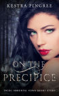 On the Precipice (These Immortal Vows Short Story)