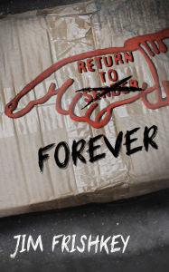 Title: RETURN TO FOREVER, Author: James Frishkey