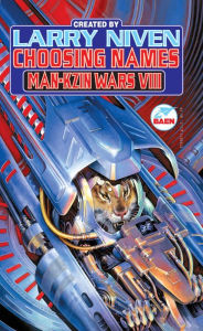 Title: Choosing Names: Man-Kzin Wars VIII, Author: Larry Niven