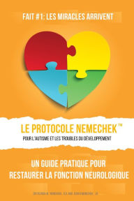 Title: Le Protocole de Nemechek Pour Lautisme et le Tetard de Developpement, Author: Patrick Nemechek