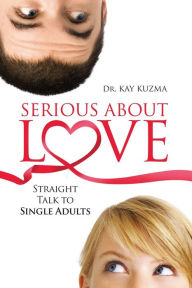 Title: Serious About Love, Author: Kay Kuzma