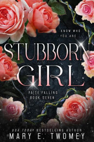 Title: Stubborn Girl: A Fantasy Adventure, Author: Mary E. Twomey