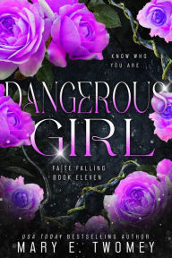 Title: Dangerous Girl: A Fantasy Adventure, Author: Mary E. Twomey
