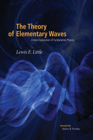 Title: The Theory of Elementary Waves, Author: Lewis E. Little