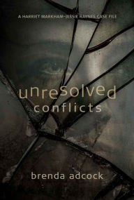 Title: Unresolved Conflicts, Author: Brenda Adcock