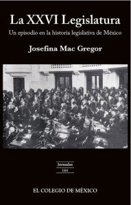 Title: La XXVI legislatura:, Author: Josefina Mac Gregor