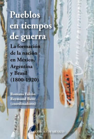 Title: Pueblos en tiempos de guerra, Author: Romana Falcon