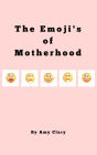 The Emoji's of Motherhood