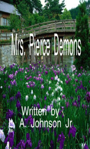 Title: Mrs. Pierce Demons, Author: L. A. Johnson Jr.