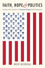 Faith, Hope & Politics