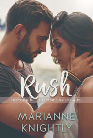 Title: Rush (Hector & Millie) (Seaside Valleria #1), Author: Marianne Knightly