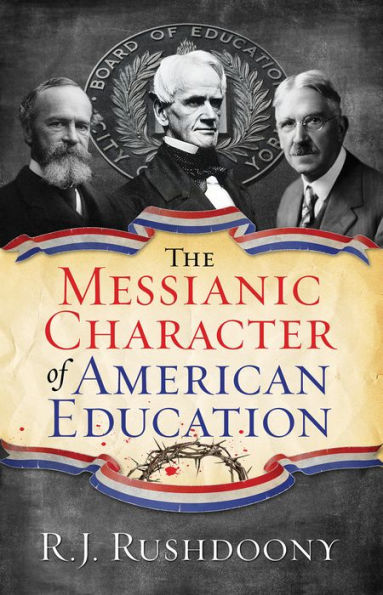 The Messianic Character of American Education