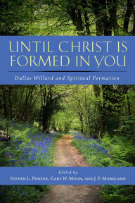 Title: Until Christ is Formed in You, Author: Steven L. Porter