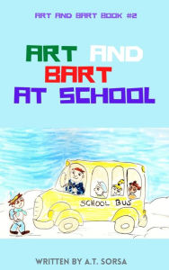 Title: Art and Bart at School, Author: A.T. Sorsa