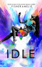 IDLE, Book Four of The Seven Deadly Series