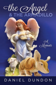 Title: The Angel & The Armadillo, Author: Daniel Dundon