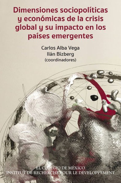 Dimensiones sociopoliticas y economicas de la crisis global y su impacto en los paises emergentes