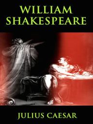 Title: William Shakespeare Julius Caesar, Author: Philip Dossick