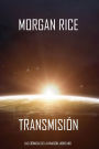 Transmision (Las Cronicas de la InvasionLibro Uno): Un Thriller de Ciencia Ficcion