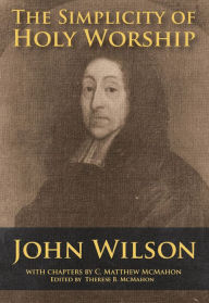 Title: The Simplicity of Holy Worship, Author: John Wilson