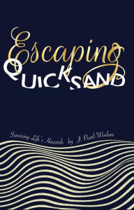 Title: Escaping Quicksand, Author: J. Pearl-Wisdom
