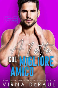 Title: A letto col migliore amico, Author: Virna DePaul