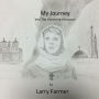 My Journey Into The Oncoming Holocaust