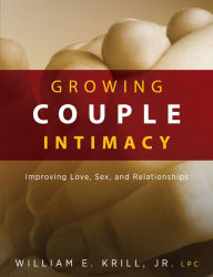 Title: Growing Couple Intimacy, Author: William E. Krill