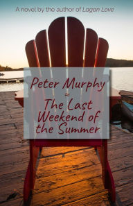 Title: The Last Weekend of the Summer, Author: Peter Murphy