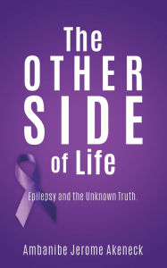 Title: The Other Side of Life, Author: Ambanibe Jerome Akeneck