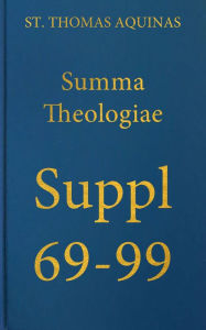 Title: Summa Theologiae Supplementum 69-99, Author: St. Thomas Aquinas