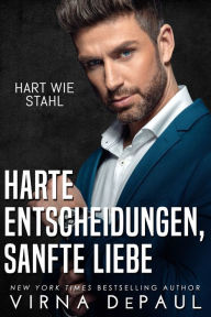 Title: Harte Entscheidungen, Sanfte Liebe, Author: Virna DePaul
