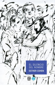Title: El silencio del nombre, Author: Esther Cohen