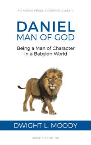 Title: Daniel, Man of God, Author: Dwight L. Moody