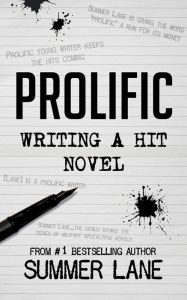 Title: Prolific: Writing A Hit Novel, Author: Summer Lane