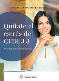 Title: Quitate el estres del CFDI 3.3., Author: Luis Armando Jimenez Bravo