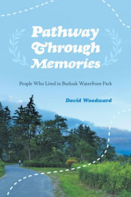 Title: Pathway Through Memories, Author: David Woodward