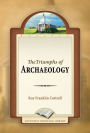 The Triumphs of Archaeology