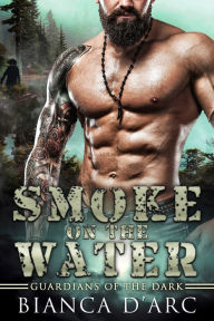 Title: Smoke on the Water, Author: Bianca D'Arc