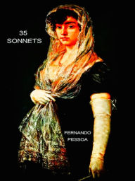 Title: Fernando Pessoa 35 Sonnets, Author: Fernando Pessoa