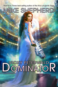 Title: Vicky Peterwald: Dominator, Author: Mike Shepherd