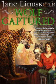 Title: Wolf Captured, Author: Jane Lindskold