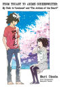 From Truant to Anime Screenwriter: My Path to Anohana and The Anthem of the Heart