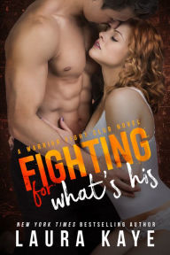Title: Fighting for What's His, Author: Laura Kaye