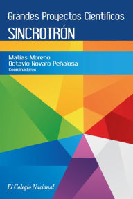 Title: Grandes Proyectos Cientificos. Sincrotron, Author: Octavio Novaro Penalosa