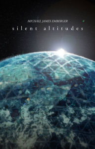 Title: Silent Altitudes, Author: Michael James Emberger