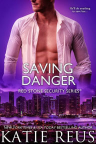 Title: Saving Danger, Author: Katie Reus