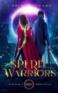 Title: Spirit Warriors, Author: Chris C Howard