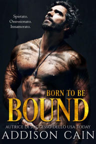 Title: Born to be Bound, Author: Addison Cain